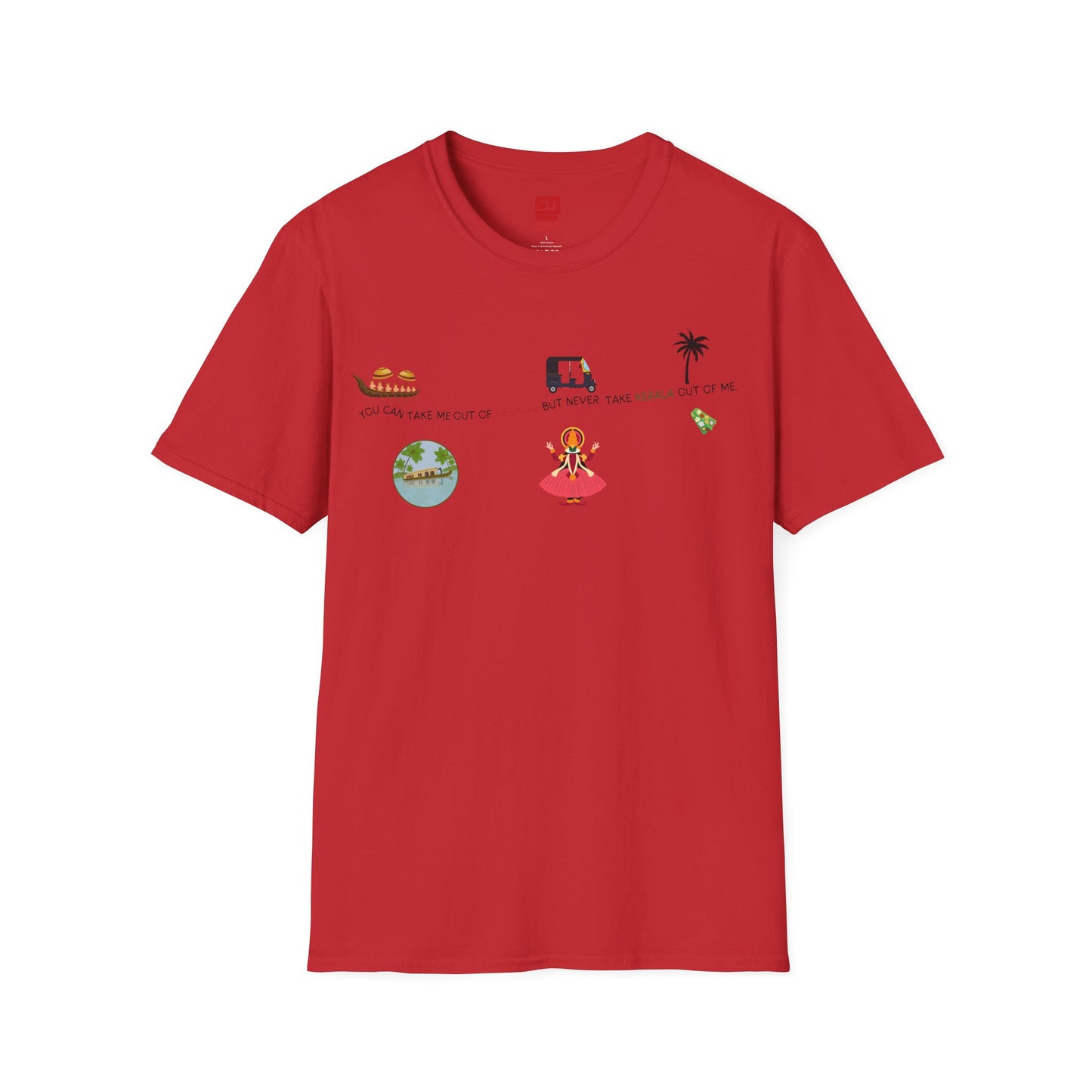 You Can't Take Kerala From Me - T Shirt