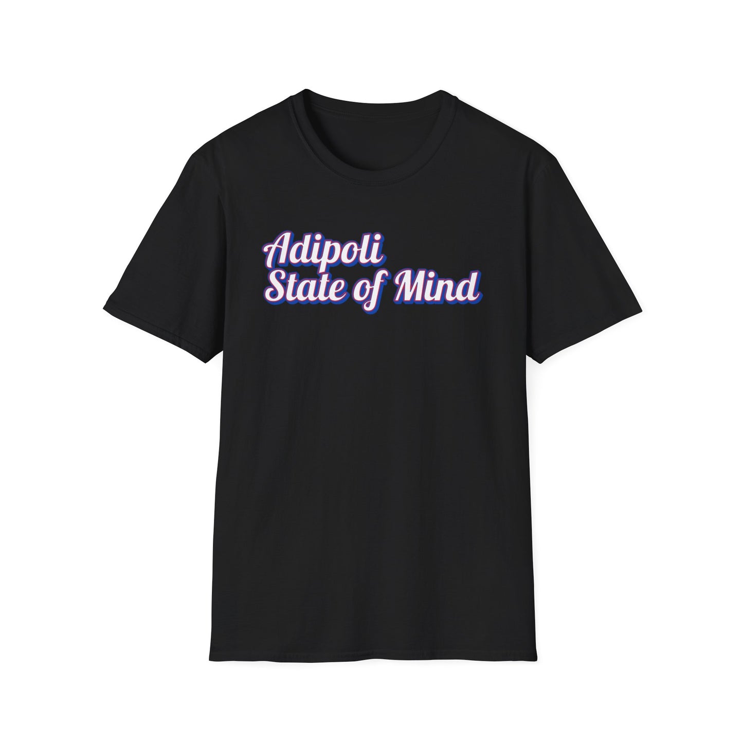 Adipoli State of Mind - T Shirt