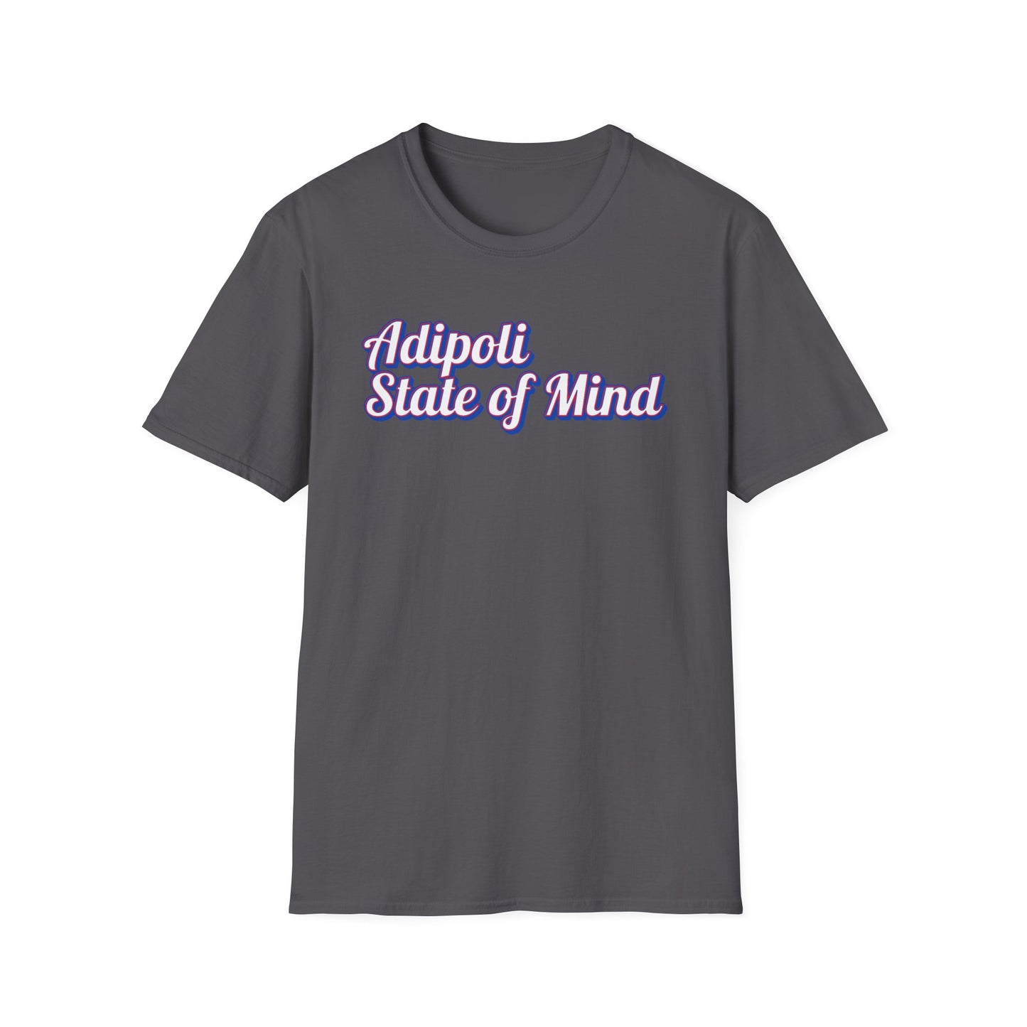 Adipoli State of Mind - T Shirt