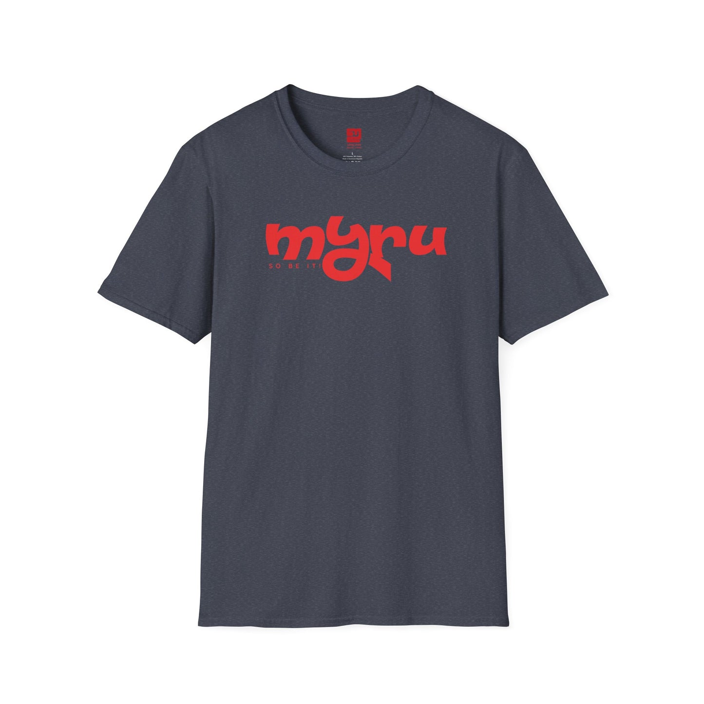 Myru So Be It!  - T Shirt