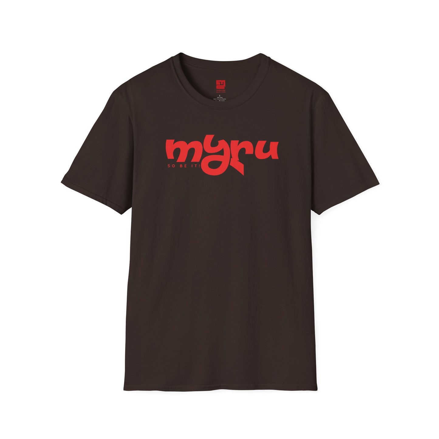 Myru So Be It!  - T Shirt