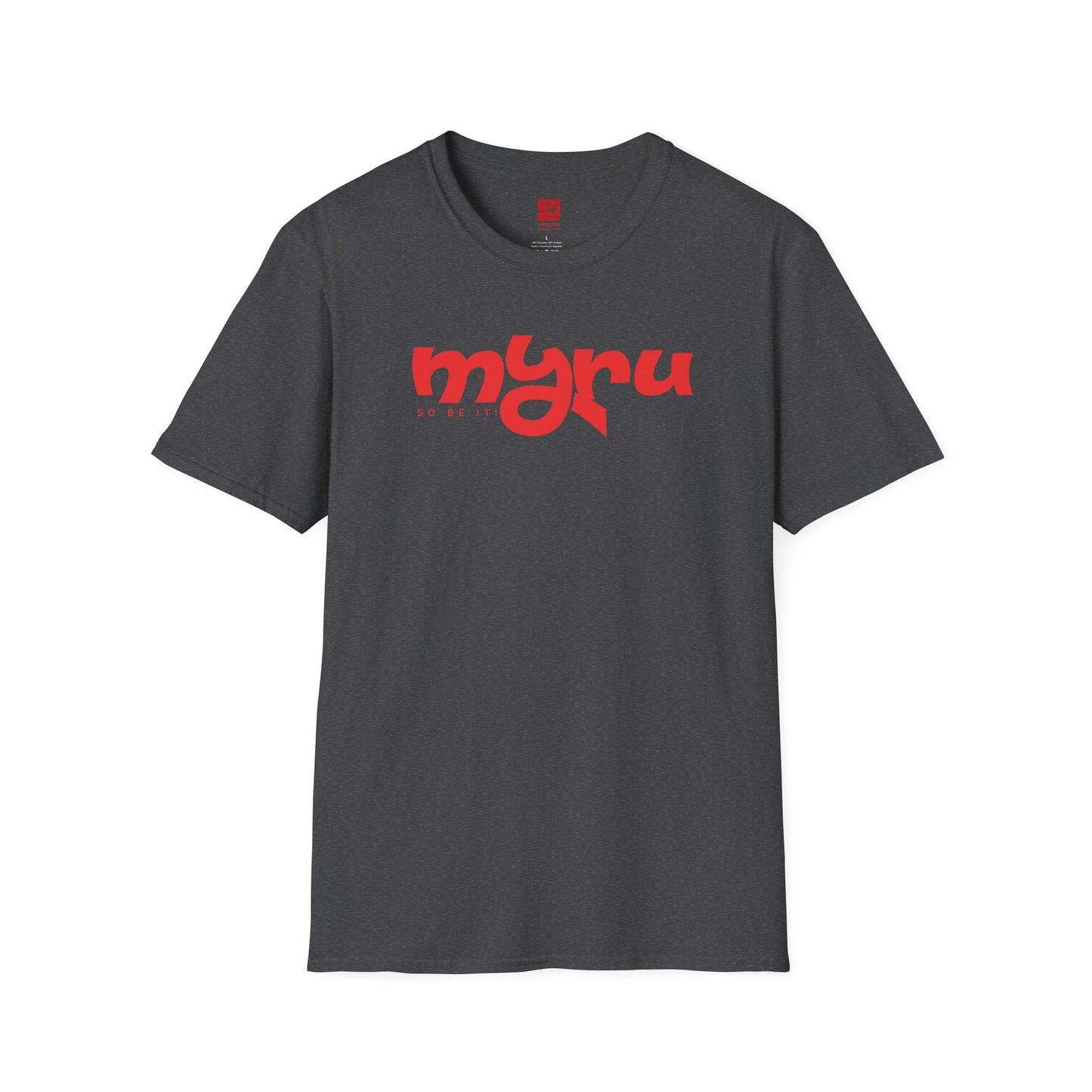 Myru So Be It!  - T Shirt