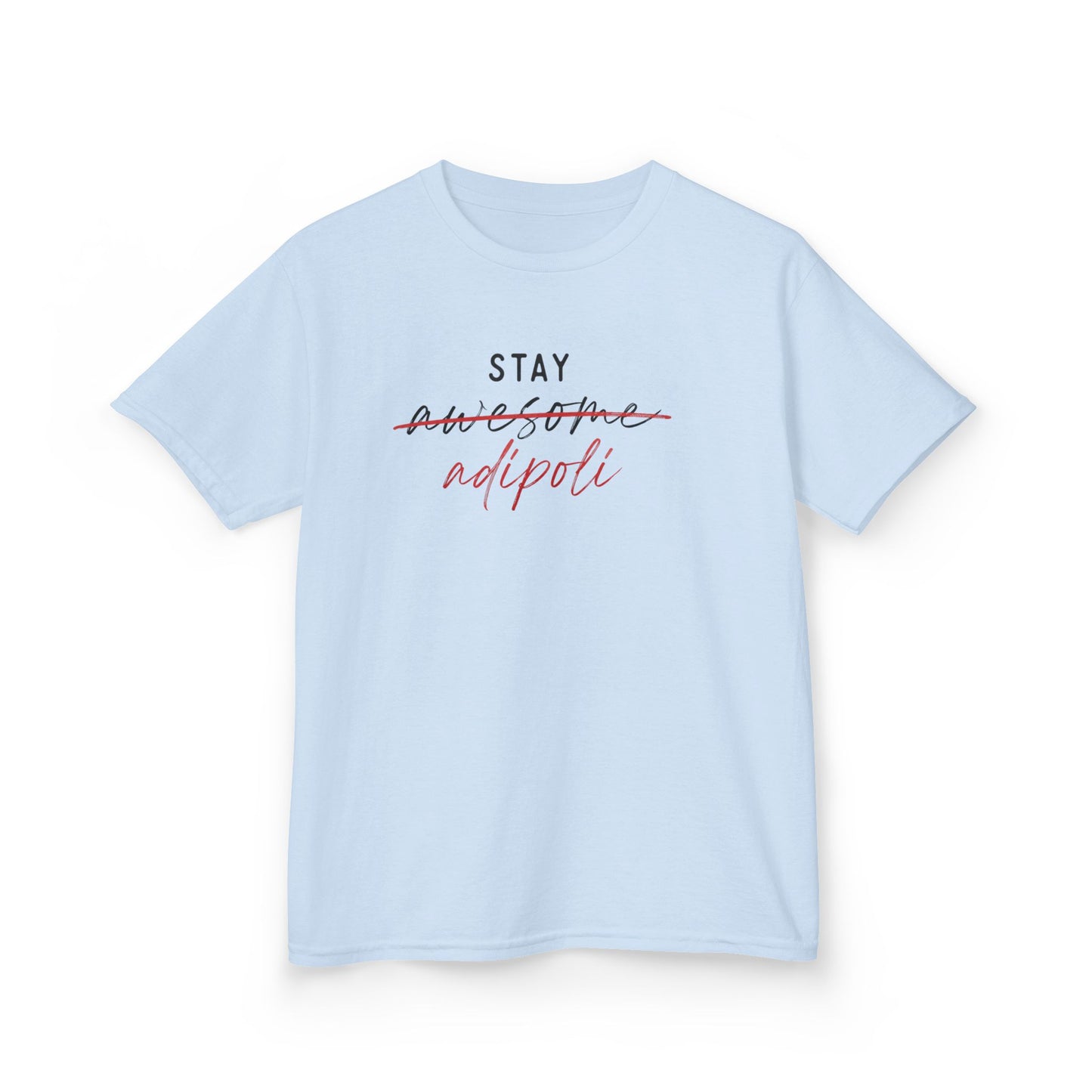 Stay Adipoli Kids Unisex T Shirt