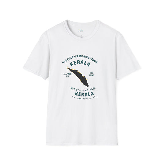 Can't Take Me out of Kerala - T Shirt