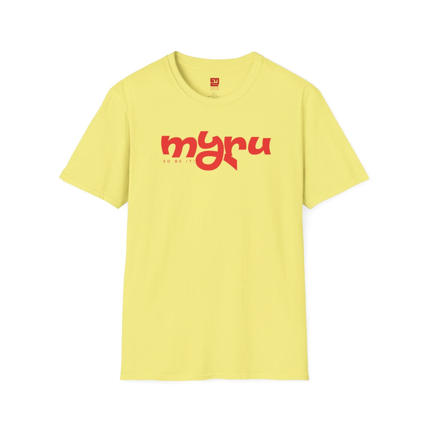 Myru So Be It!  - T Shirt