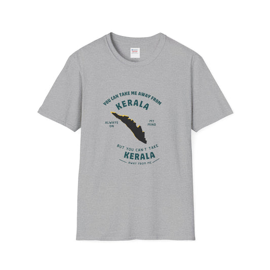 Can't Take Me out of Kerala - T Shirt