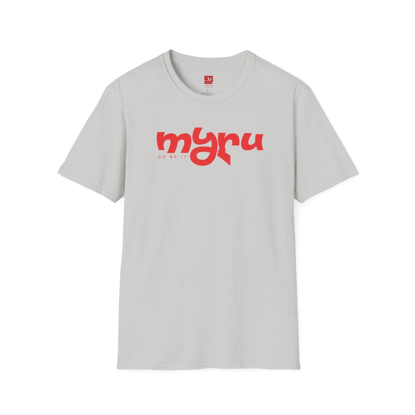 Myru So Be It!  - T Shirt