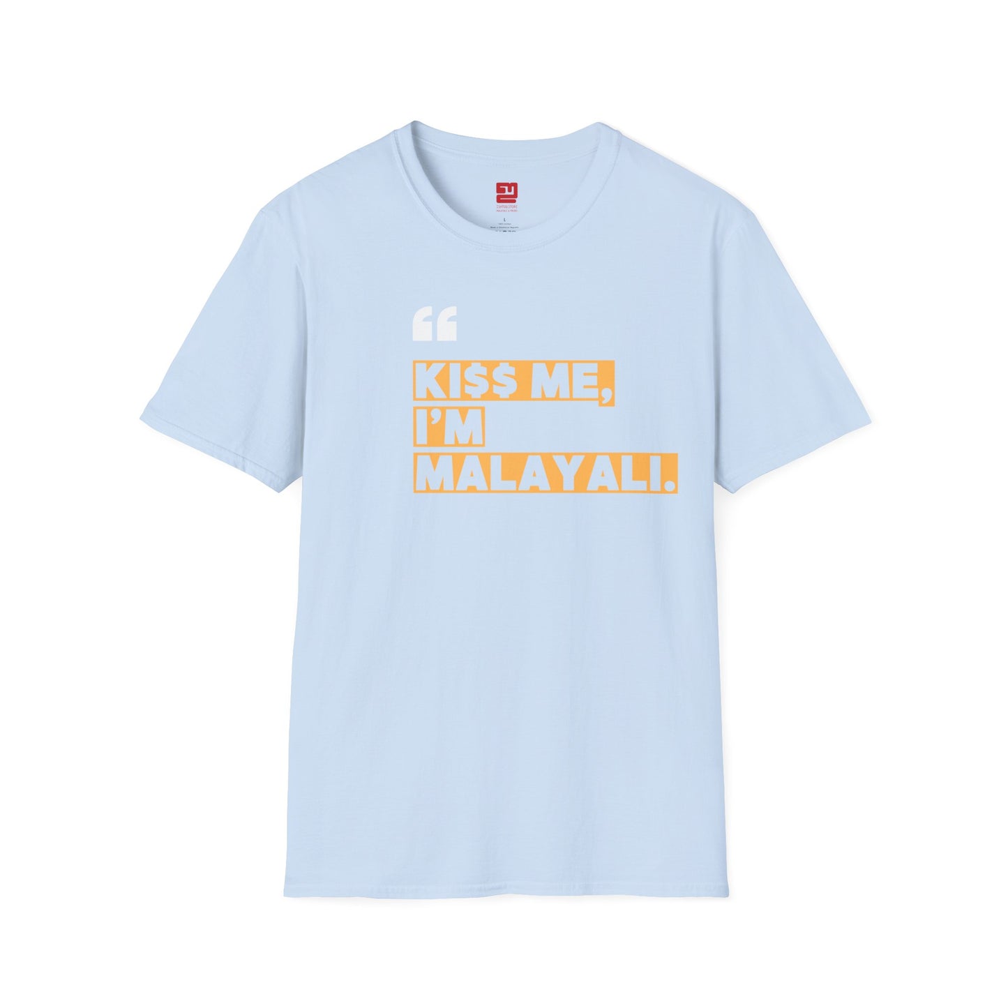 KI$$ ME I'M MALAYALI - T Shirt
