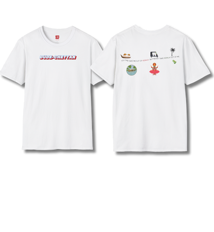 Dude Chettan & Out of Kerala Backprint - T Shirt